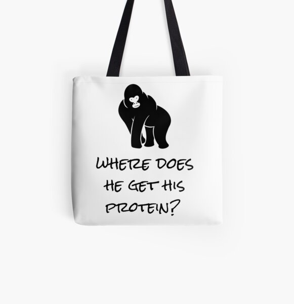 Where Does He Get His Protein? All Over Print Tote Bag
