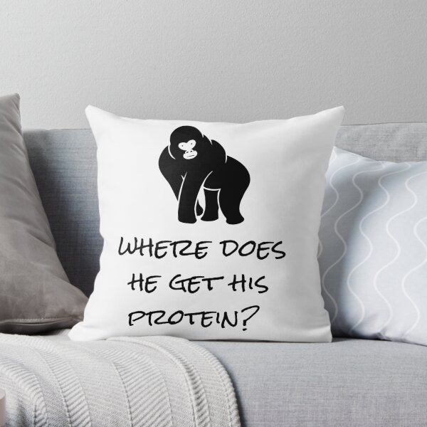 Where Does He Get His Protein? Throw Pillow