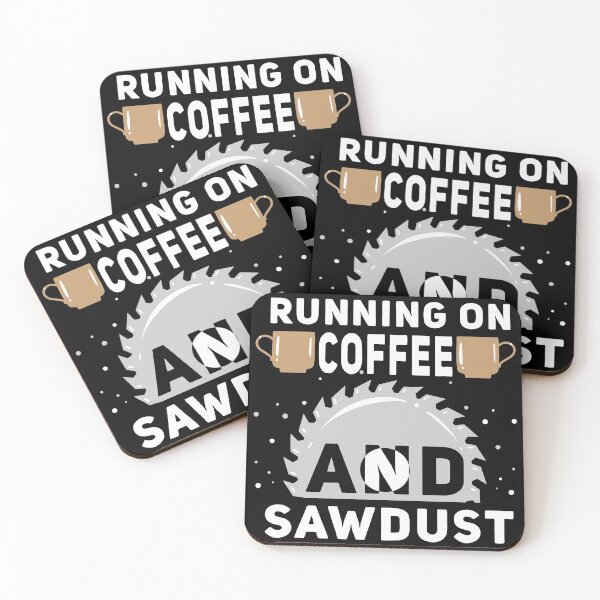Item preview, Running On Coffee and Sawdust | Woodworking Craft designed and sold by Dancing Dolphin Crafts.
