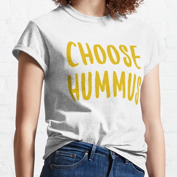 Choose Hummus Classic T-Shirt