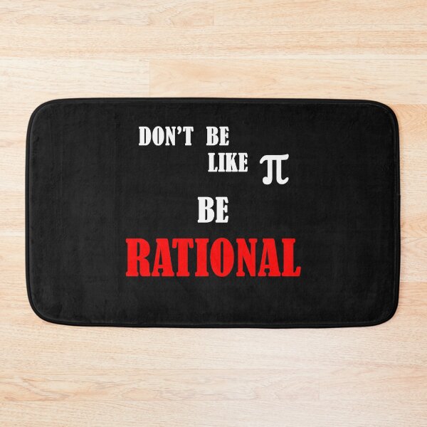 Item preview, Don't Be Like Pi - Be Rational designed and sold by MS Prints.