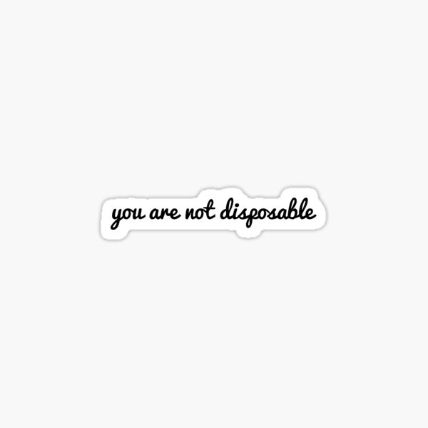 you are not disposable (the fosters) Sticker