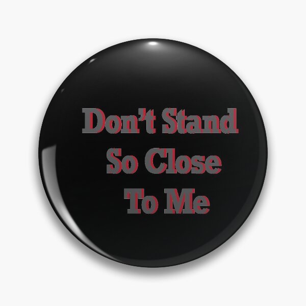 Item preview, Don't Stand So Close To Me designed and sold by Orchyd.