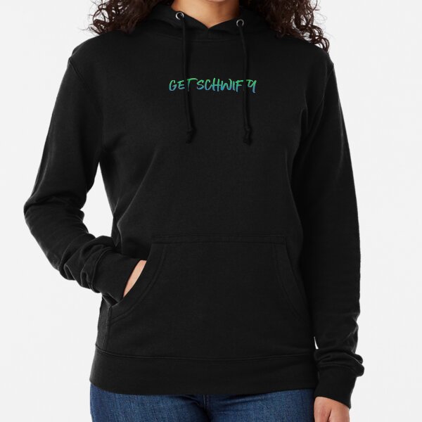 GET SCHWIFTY Lightweight Hoodie