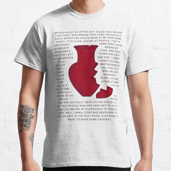Who Broke This Vase? Classic T-Shirt