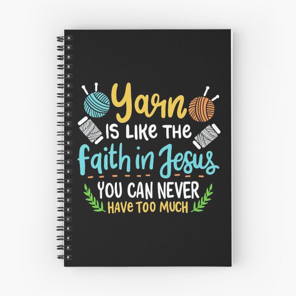 Item preview, Yarn Is Like The Faith In Jesus You Can Never Have Too Much | Yarn Lover designed and sold by Dancing Dolphin Crafts.