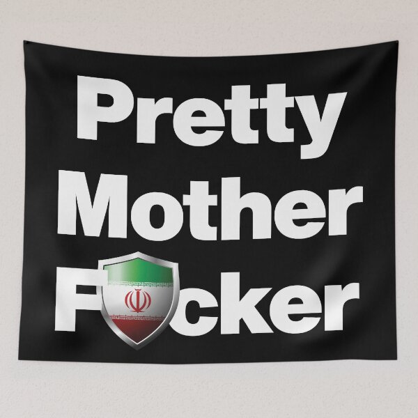 Item preview, I am a Pretty Mother Focker from Iran designed and sold by HelloFromAja.