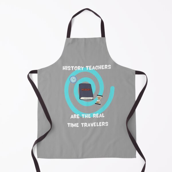 Item preview, History Teachers are the Real Time Travellers designed and sold by AdventurePrints.