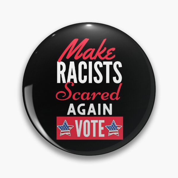 Item preview, Vote Make Racists Scared Again designed and sold by Michelle  Brewster.
