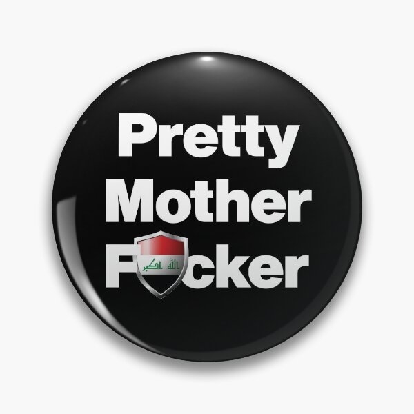 Item preview, I am a Pretty Mother Focker from Iraq designed and sold by HelloFromAja.