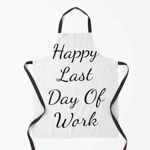 Item preview, Happy last day of work designed and sold by zemrani1.