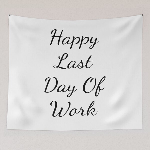 Item preview, Happy last day of work designed and sold by zemrani1.