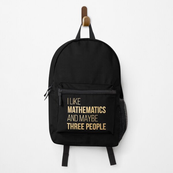 I like Mathematics and maybe three People in Gold Backpack