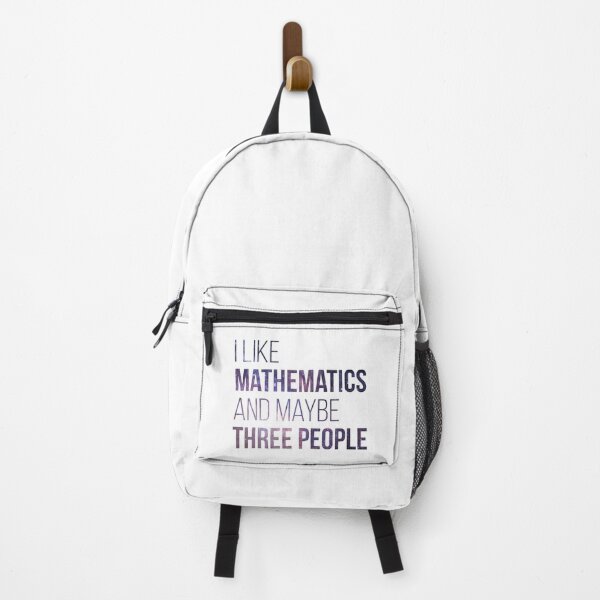 I like Mathematics and maybe three People Backpack