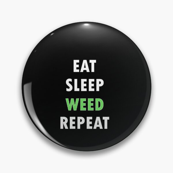 Item preview, Eat. Sleep. WEED. Repeat. designed and sold by Jannis12.