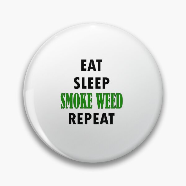 Item preview, Eat. Sleep. SMOKE WEED. Repeat. designed and sold by Jannis12.