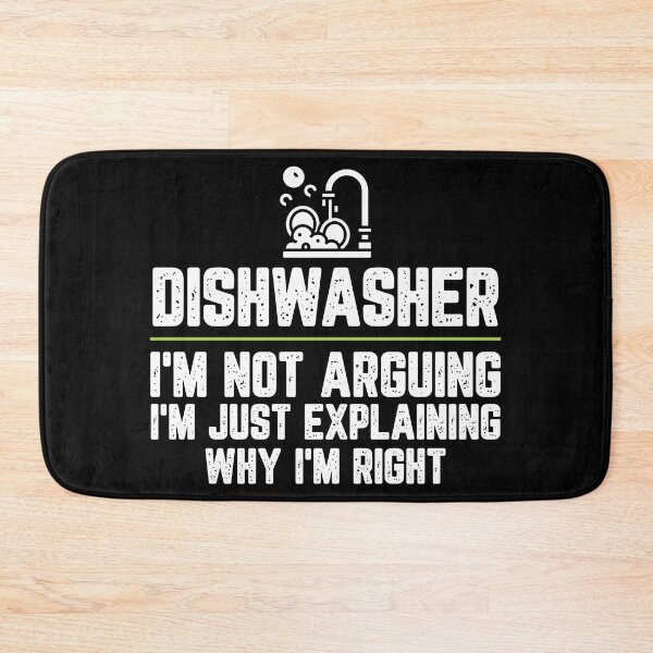 Item preview, Dishwasher I'm Not Arguing I'm Just Explaining Why I'm Right Dishwasher Gift Funny Shirt Novelty Gag Gift Office Desk Boss Gift designed and sold by Orange Pieces.