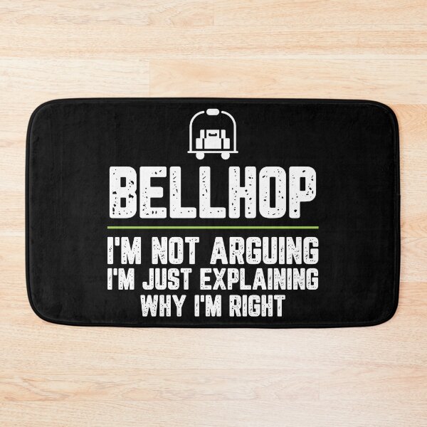 Item preview, Bellhop I'm Not Arguing I'm Just Explaining Why I'm Right Bellhop Gift Funny Shirt Novelty Gag Gift Office Desk Boss Gift designed and sold by Orange Pieces.