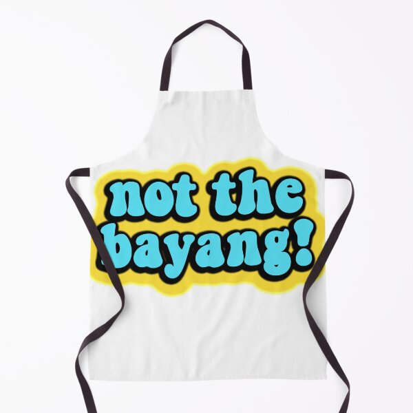 Item preview, not the bayang funny tik tok meme designed and sold by GoodyLeo.