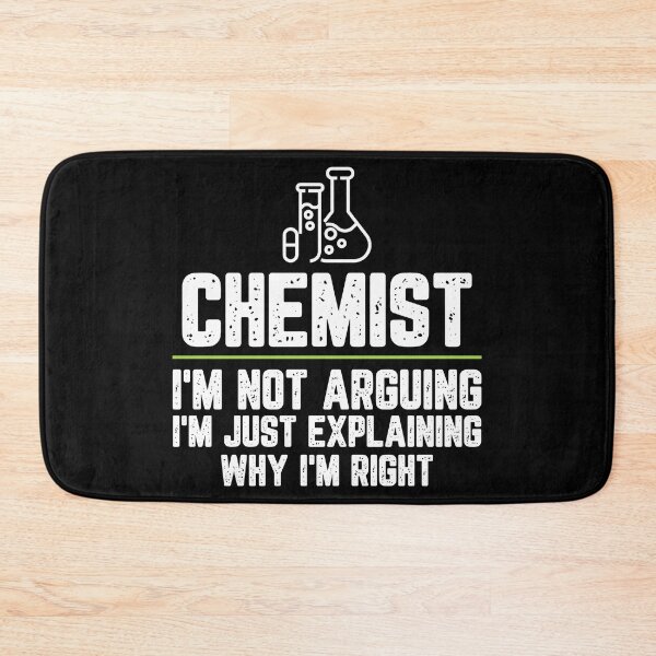 Item preview, Chemist I'm Not Arguing I'm Just Explaining Why I'm Right Chemist Gift Funny Shirt Novelty Gag Gift Office Desk Boss Gift designed and sold by Orange Pieces.