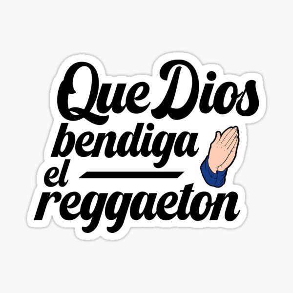 Item preview, Que Dios Bendiga El Reggaeton designed and sold by blazikin.