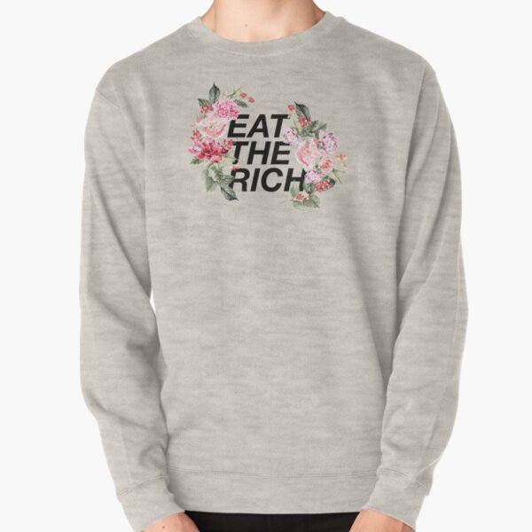 Eat The Rich Floral Pullover Sweatshirt