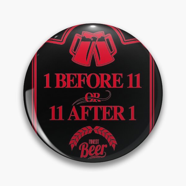 Item preview, 1 Before 11 or 11 After 1 Finest Beer Gift designed and sold by KeepMoving.