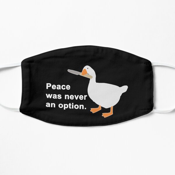 Peace was never an option Peace was never an option goose Mask