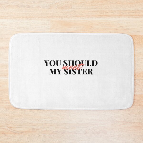 Item preview, You Should Meet My Sister, Sister's Day designed and sold by aivincible.