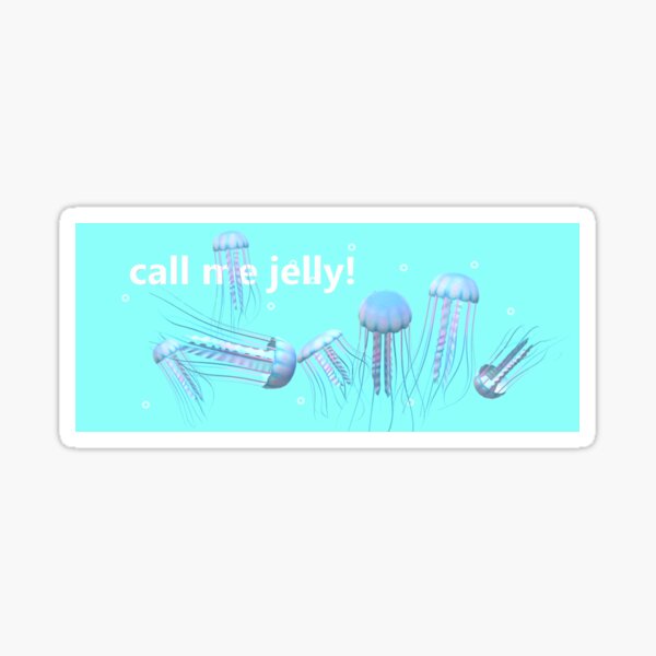 Call me jelly! Sticker
