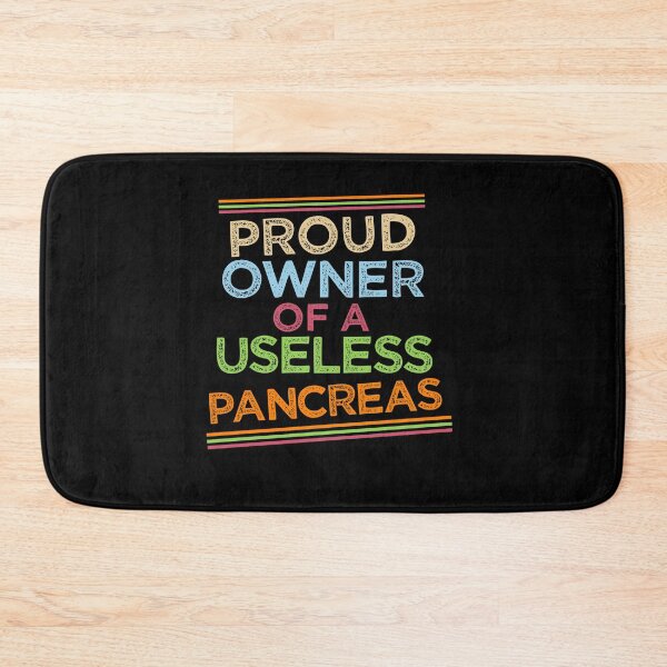 Item preview, Proud Owner Of A Useless Pancreas designed and sold by shirti.