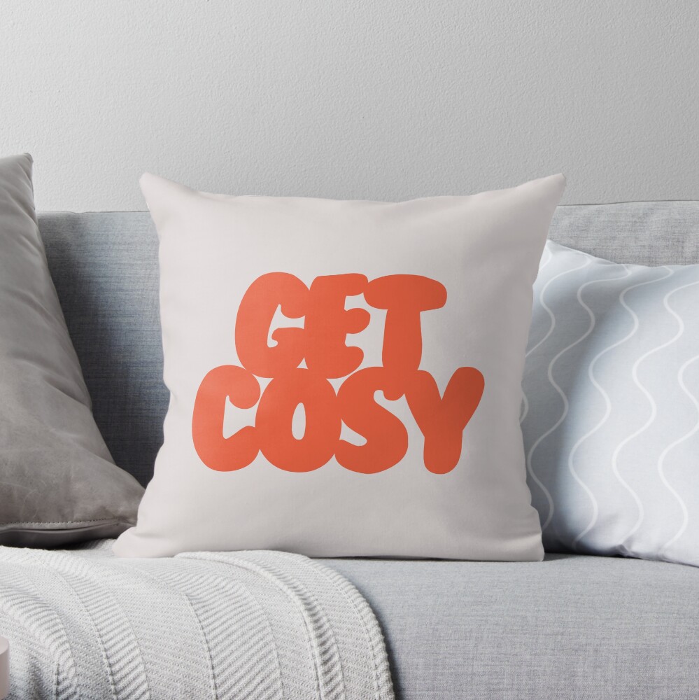 Get Cosy Design Throw Pillow