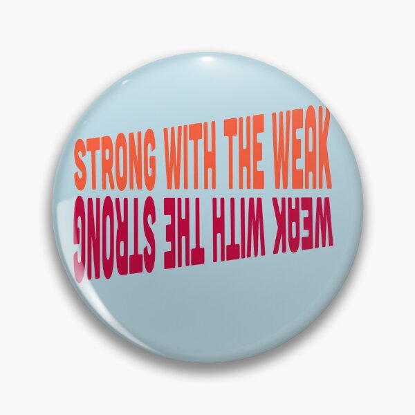 Item preview, STRONG WITH THE WEAK designed and sold by SPACESHEEP0202.