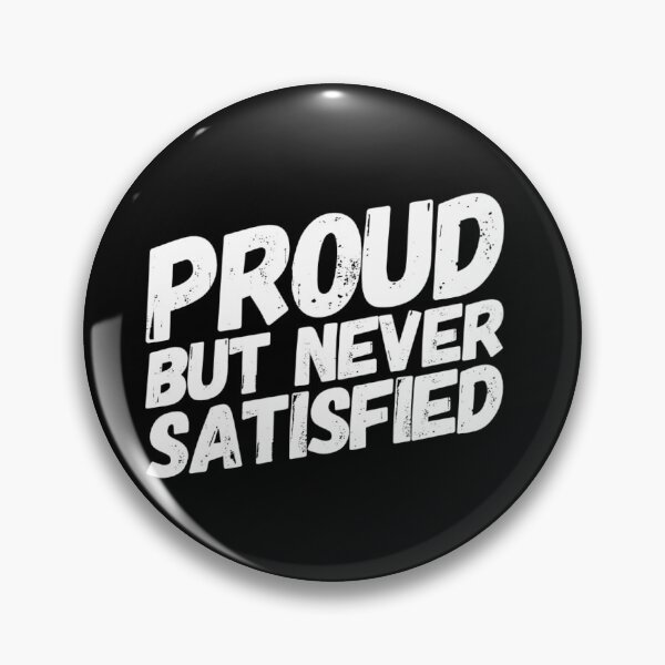 Aperçu de l'œuvre Fier mais jamais satisfait créée et vendue par PositiveImpulse.