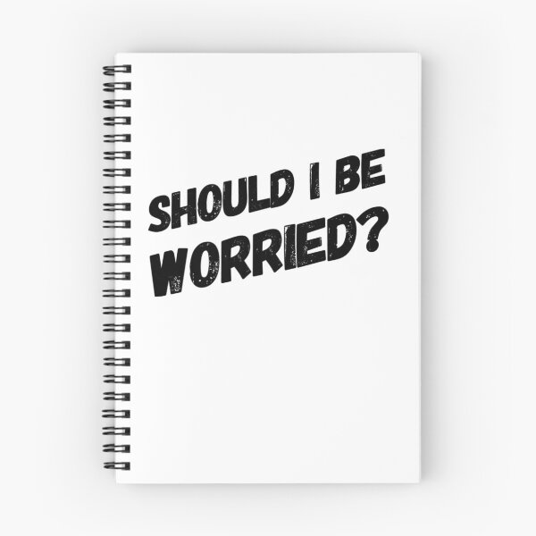 Item preview, Should I be worried? designed and sold by PositiveImpulse.