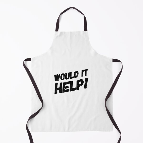 Item preview, Would it help! designed and sold by PositiveImpulse.