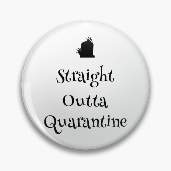 Item preview, Straight outta quarantine  designed and sold by PositiveImpulse.