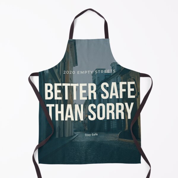 Item preview, Better safe than sorry designed and sold by PositiveImpulse.