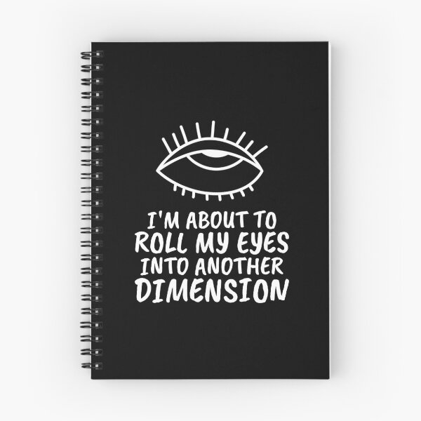 Item preview, I'm About To Roll My Eyes Into Another Dimension designed and sold by BlueCloverTrend.