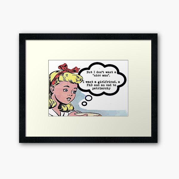 I don't want a "nice man" (feminism) Framed Art Print