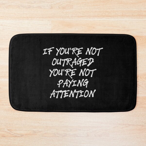 Item preview, If You're Not Outraged You're Not Paying Attention designed and sold by kindxinn.