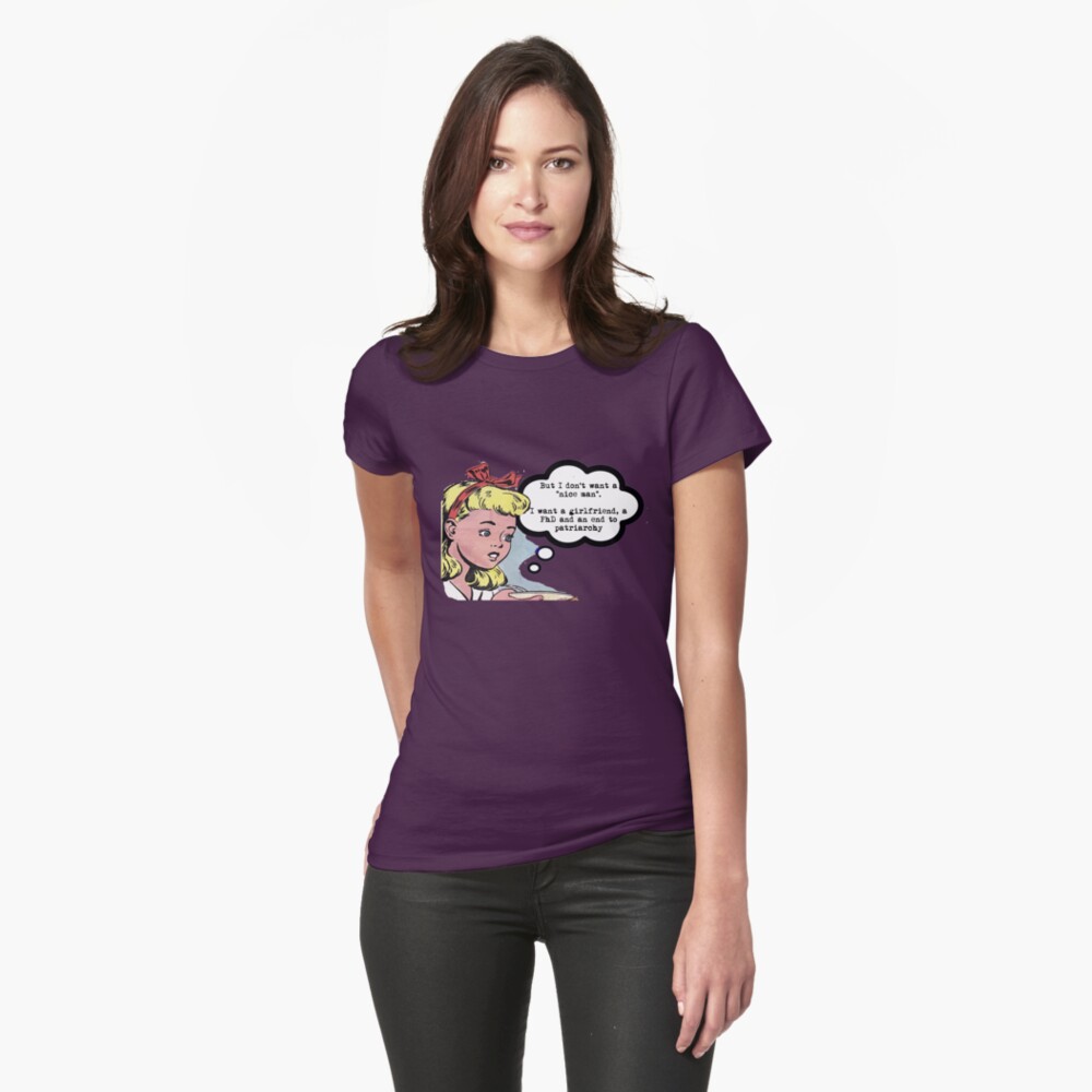 I don't want a "nice man" - feminist tee Fitted T-Shirt