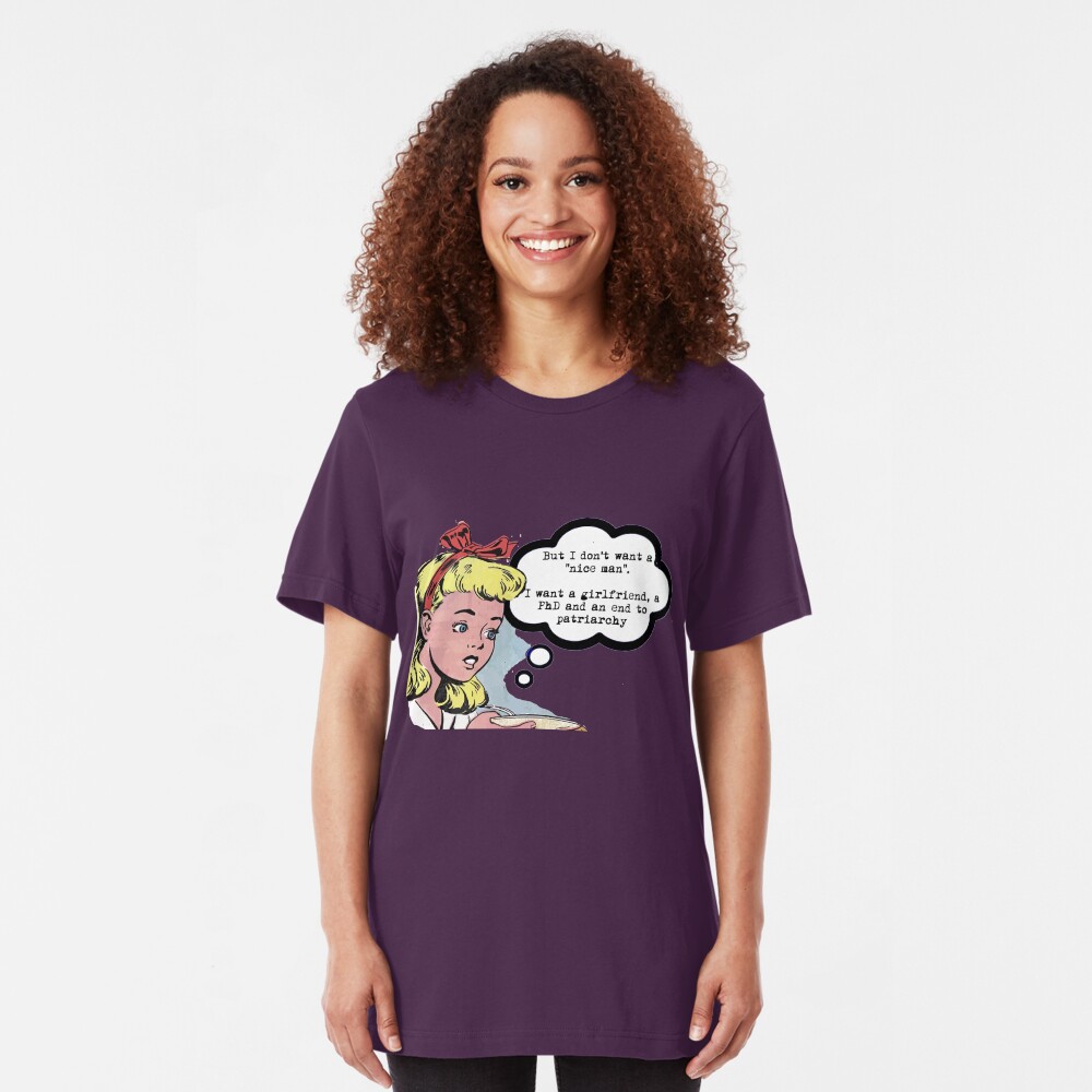I don't want a "nice man" - feminist tee Slim Fit T-Shirt