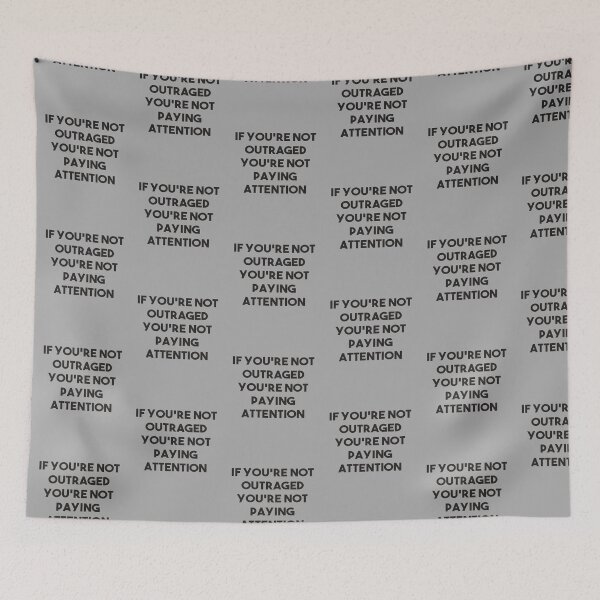 Item preview, If You're Not Outraged You're Not Paying Attention designed and sold by kindxinn.