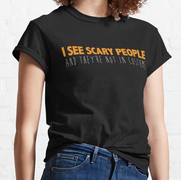 I See Scary People | Halloween Costume Classic T-Shirt