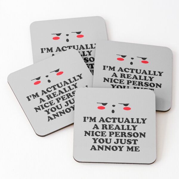 Item preview, I'm Actually A Really Nice Person You Just Annoy Me designed and sold by BlueCloverTrend.