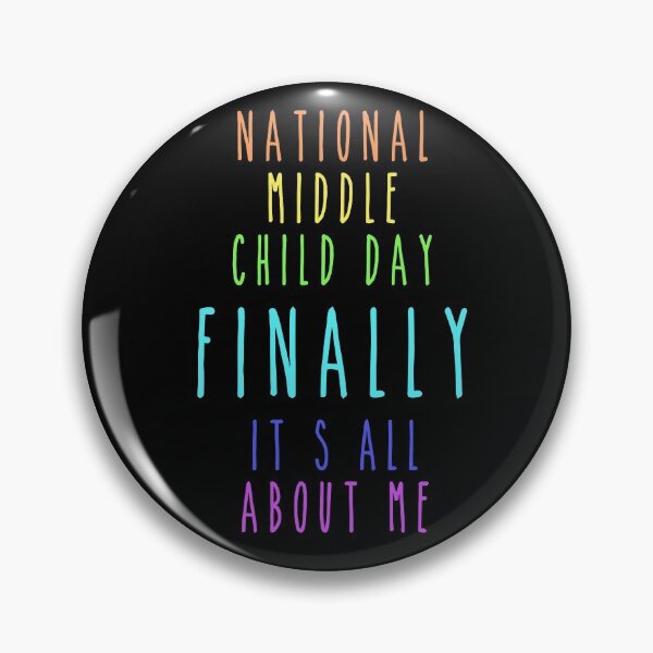 Item preview, National Middle Child Day Finally It's All About Me designed and sold by Smart Side.