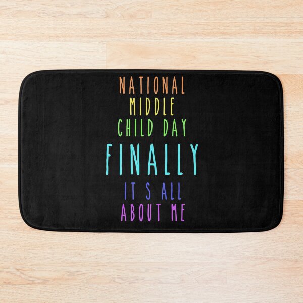 Item preview, National Middle Child Day Finally It's All About Me designed and sold by Smart Side.