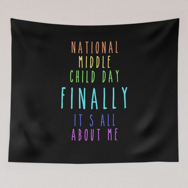 Item preview, National Middle Child Day Finally It's All About Me designed and sold by Smart Side.