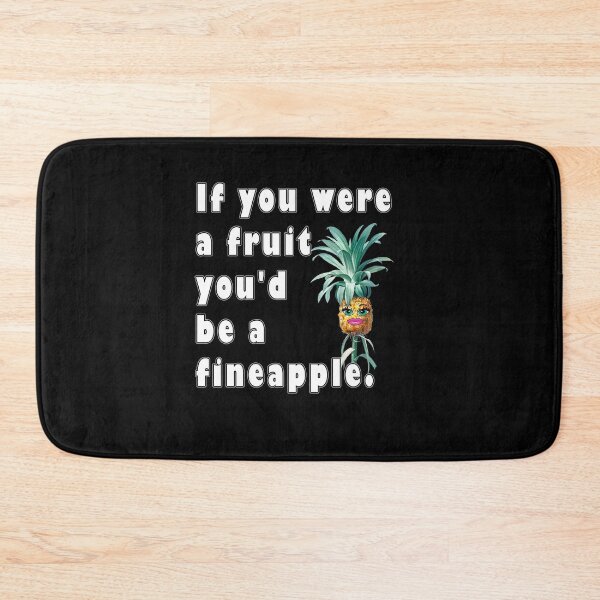 Item preview, If You Were A Fruit You'd Be A Fineapple designed and sold by iamhewho.
